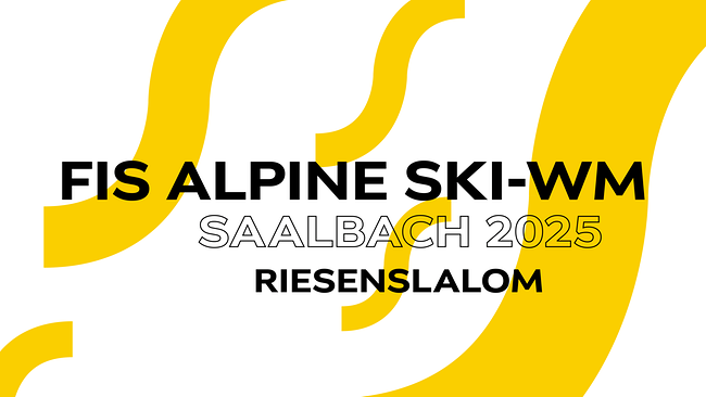 Ski WM 2025 Saalbach: Riesenslalom