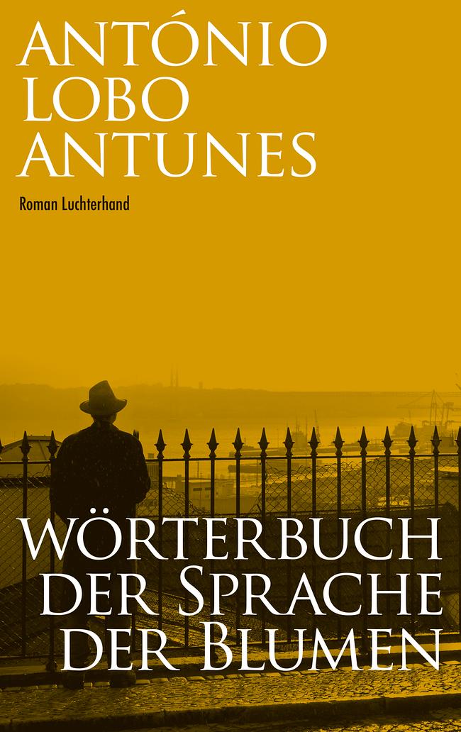 António Lobo Antunes: Wörterbuch der Sprache der Blumen 