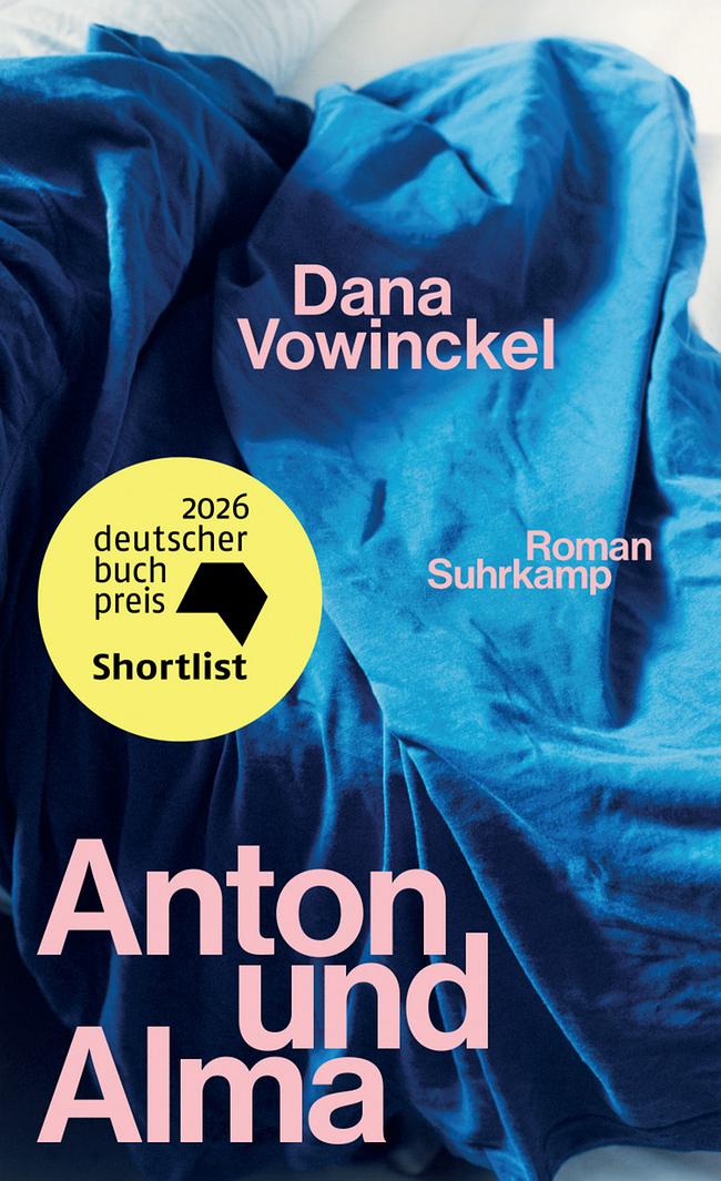 © Suhrkamp Dana Vowinckel: Anton und Alma