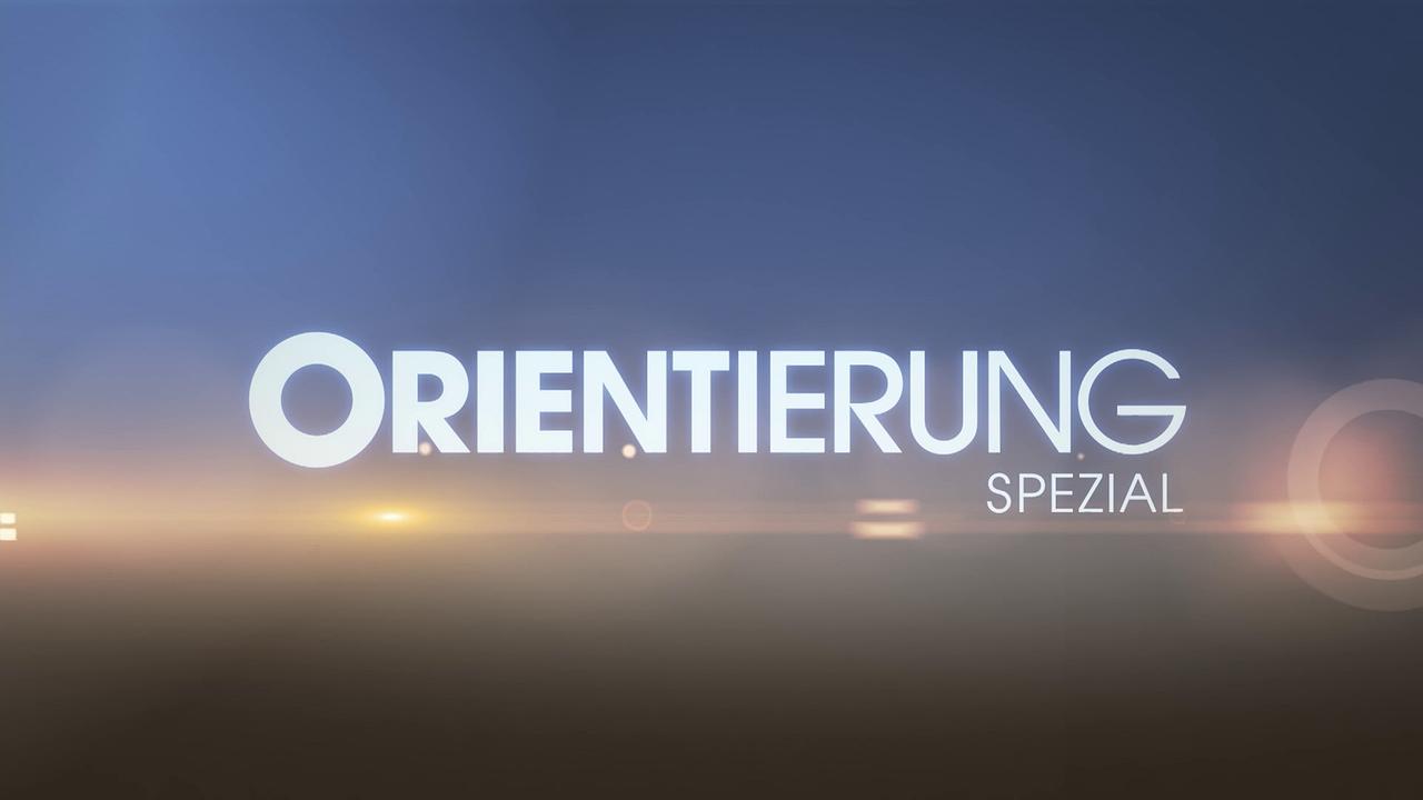 © ORF Orientierung Spezial