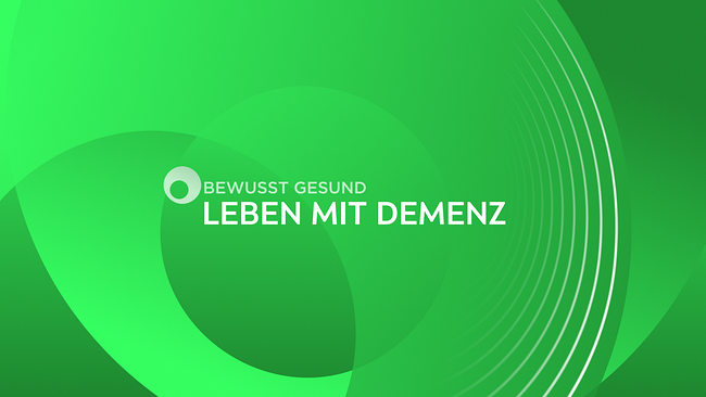 Bewusst gesund: Leben mit Demenz